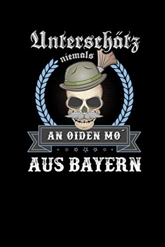 Unterschätz niemals an oiden Mo aus Bayern: Bayrisches Notizbuch und Journal für den Freistaat Bayern Foreign Languages ​​& Dictionaries