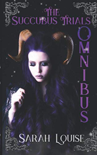 The Succubus Trials: The Succubus Trials Omnibus book