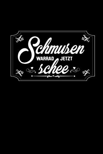 Schmusen warrad jetzt schee!: Bayrisches Notizbuch und Journal für den Freistaat Bayern Foreign Languages ​​& Dictionaries