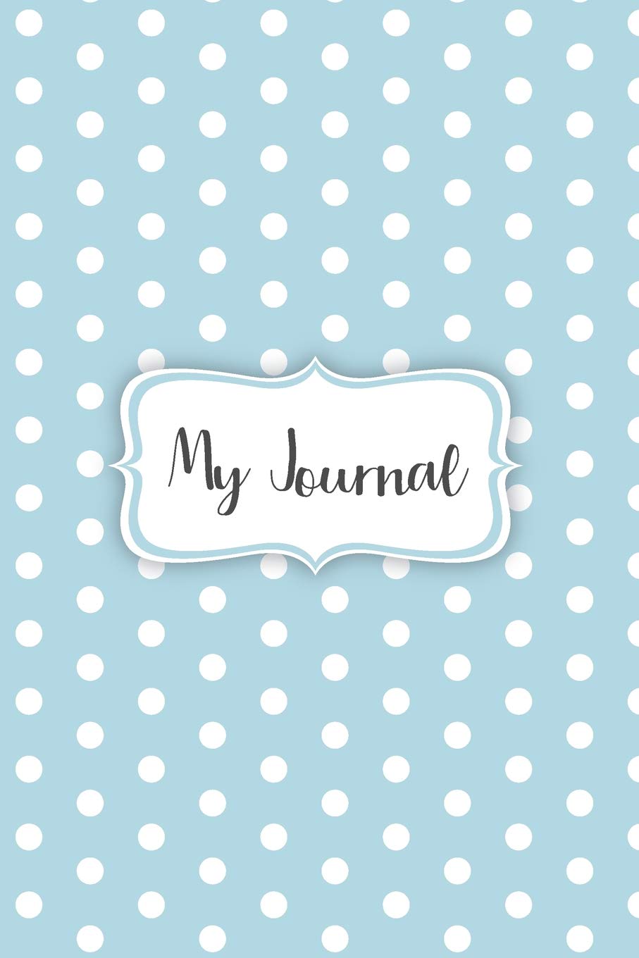 My Journal: A light blue polka dot designed notebook cover with 120 blank, lined pages. Essays & Short Stories
