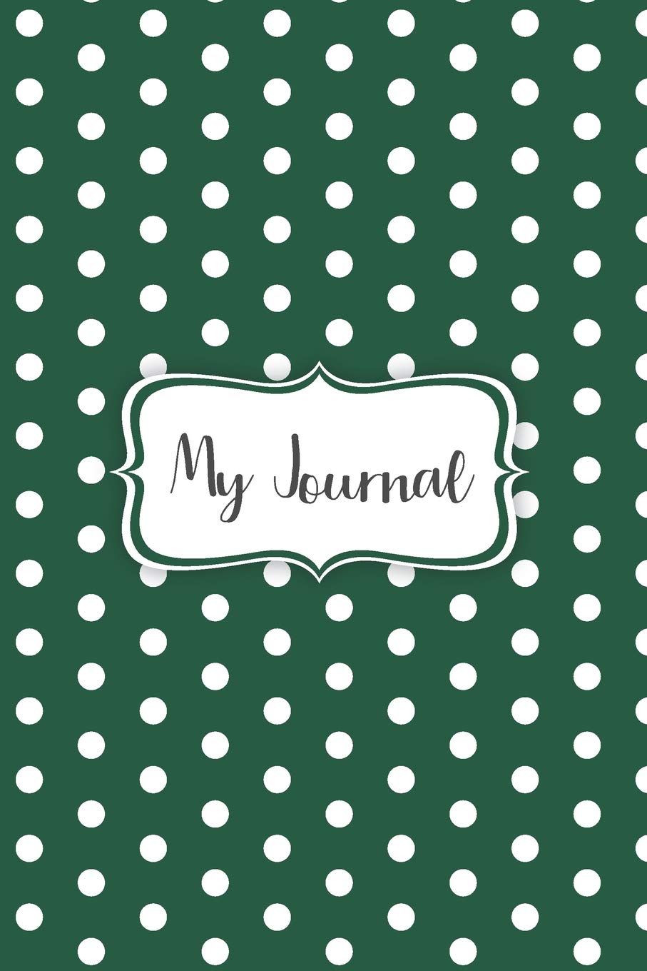 My Journal: A dark green polka dot designed notebook cover with 120 blank, lined pages. Essays & Short Stories