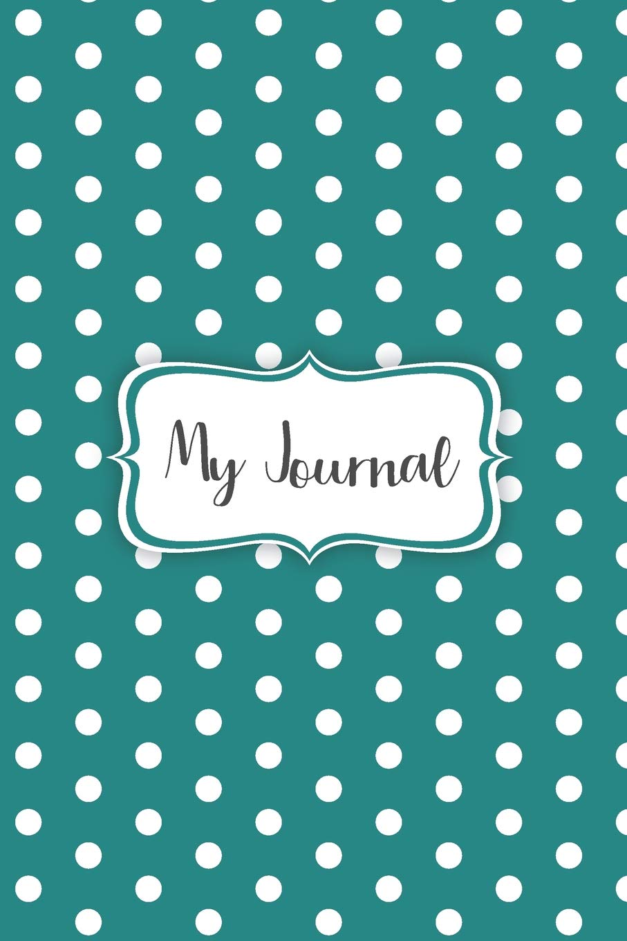 My Journal: A dark teal polka dot designed notebook cover with 120 blank, lined pages. Essays & Short Stories