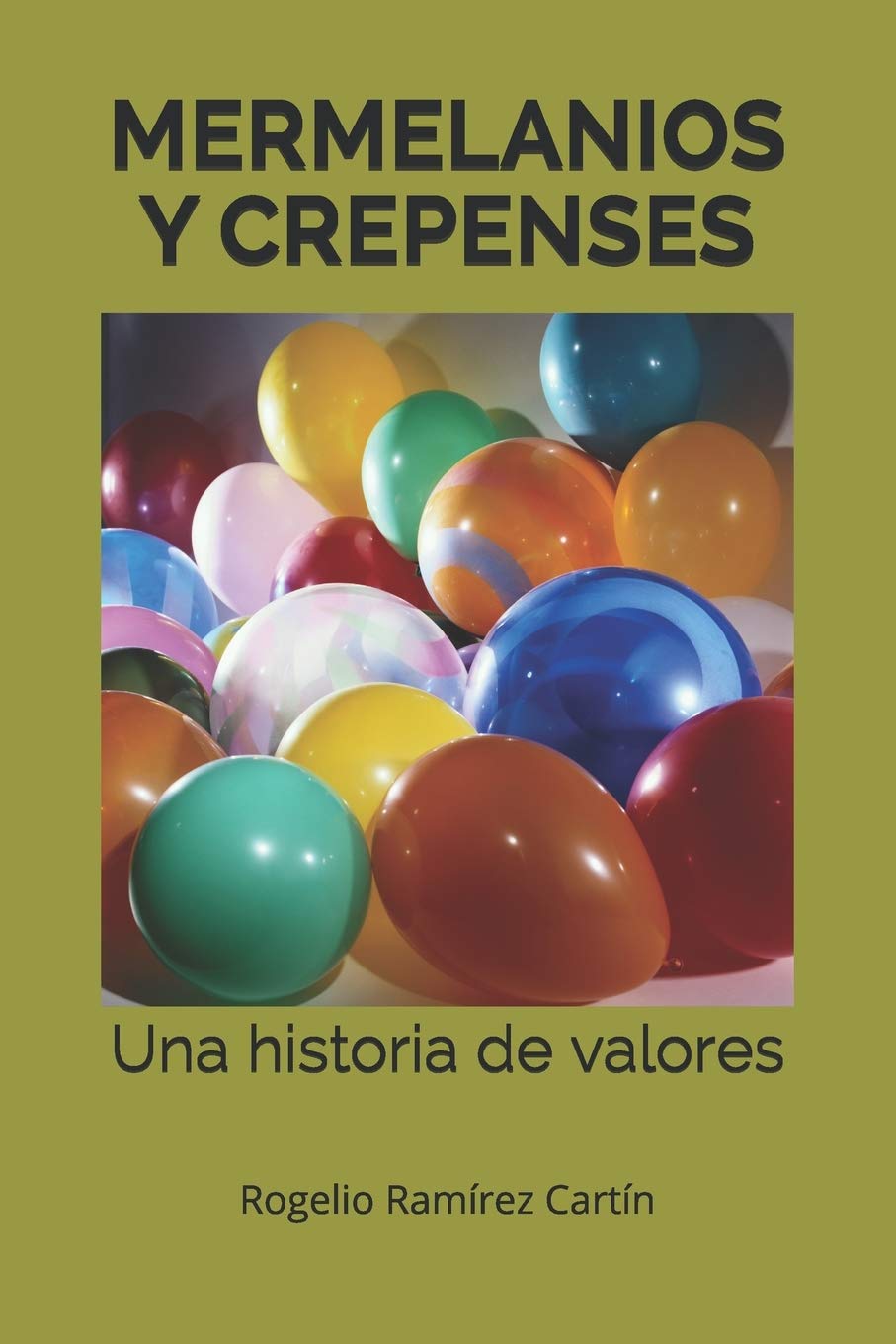 MERMELANIOS Y CREPENSES: Una historia de valores Novels & Short Stories