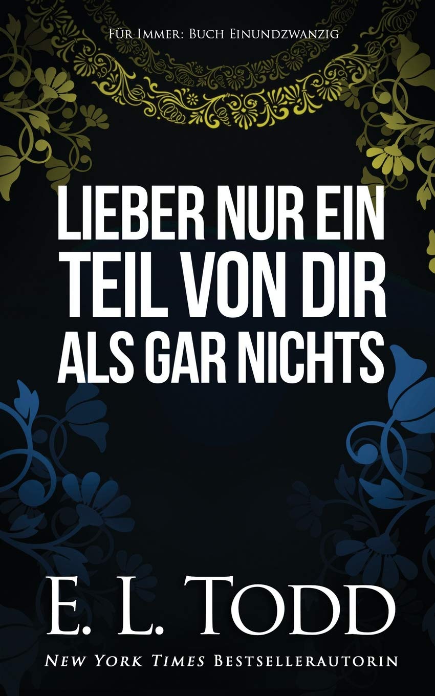 Lieber nur ein Teil von dir als gar nichts (Für Immer, Band 21) Romantic Thrillers