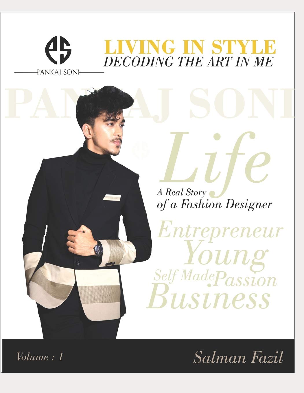 Living In Style - Decoding The Art in me: Real Life story of Pankaj Soni (Volume 1, Band 1) Non-fiction