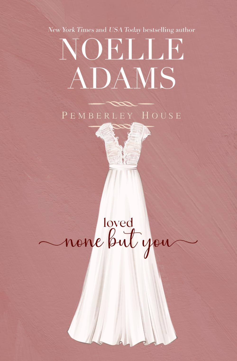 Loved None But You (Pemberley House, Band 3) Contemporary Romance