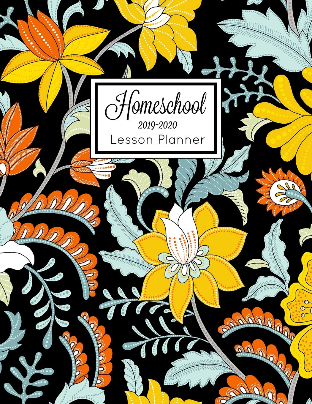 Homeschool Lesson Planner 2019-2020: Home School Teacher Plan Book Notebook Education & Training