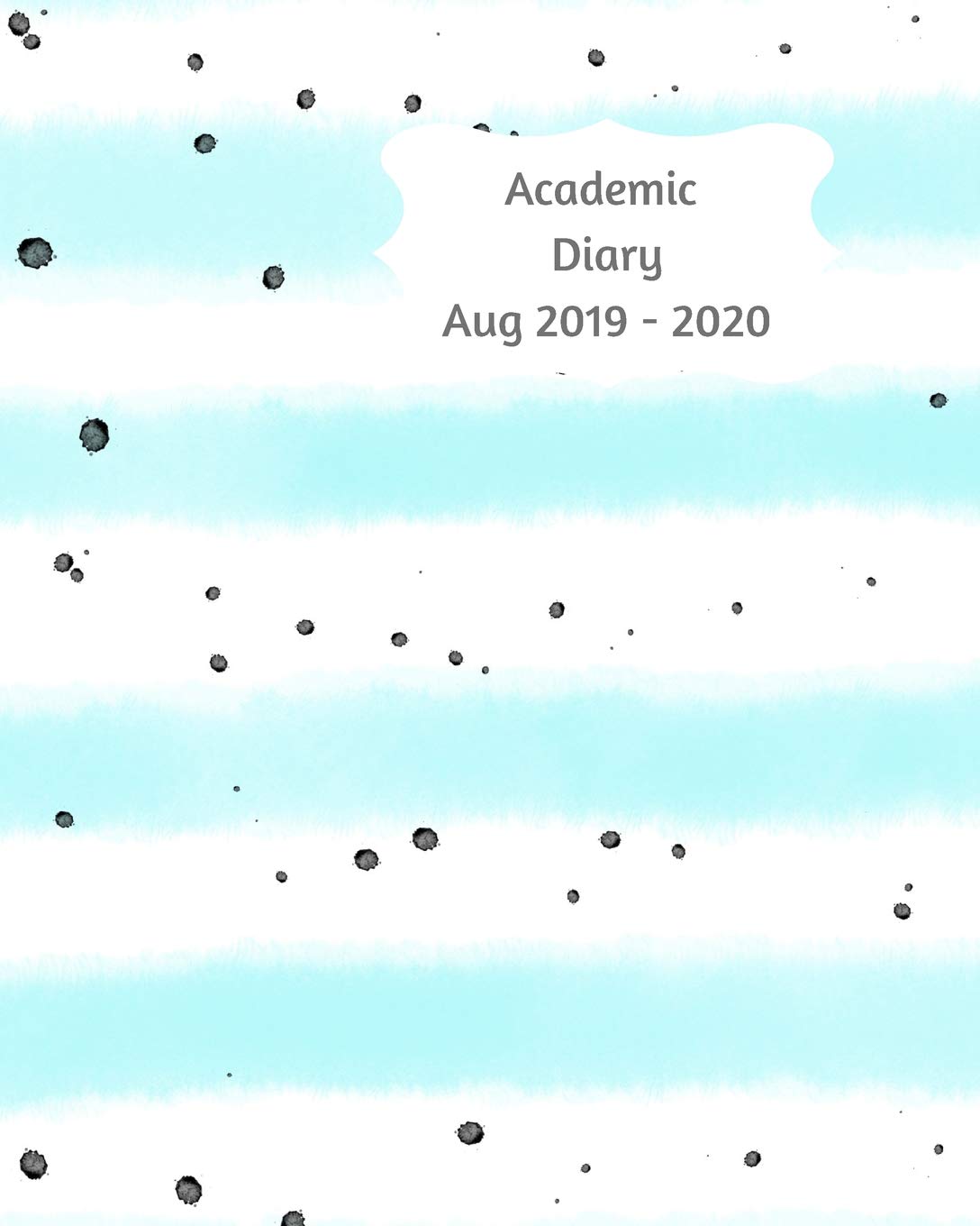 Academic Diary Aug 2019-2020: 8x10 day to a page academic year diary, hourly appointments and space for notes on each page. Perfect for teachers, ... owners. Blue and white large stripe design Business, Finance & Career