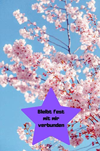 Bleibt fest mit mir verbunden: Ein praktisches Schreibheft mit Blumenmotiv und Bibelvers ( DIN A5 ) liniert, 120 Seiten Books