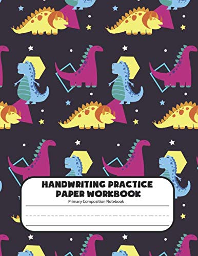 Handwriting Practice Paper Workbook Primary Composition Notebook: Dinosaur Journal Blank Dotted Writing Sheets Notebook For Preschool And Kindergarten ... (jurassic world journal, Band 14) Fairy Tales & Legends