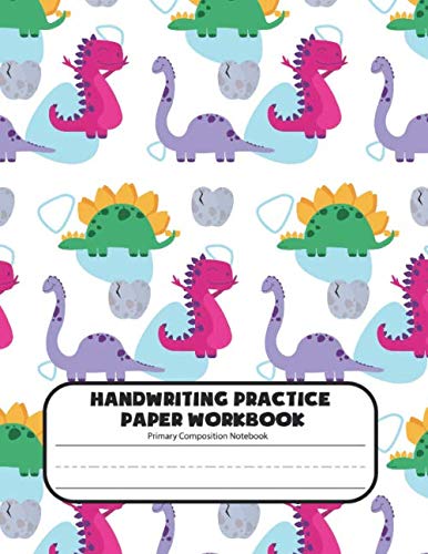 Handwriting Practice Paper Workbook Primary Composition Notebook: Dinosaur Journal Blank Dotted Writing Sheets Notebook For Preschool And Kindergarten ... (jurassic world journal, Band 15) Fairy Tales & Legends