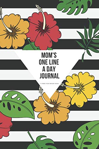 Mom's One Line A Day Journal: A Three-Year Memory Book (New Mom Memory Book, Memory Journal for Moms, New Mom Gift Ideas) book