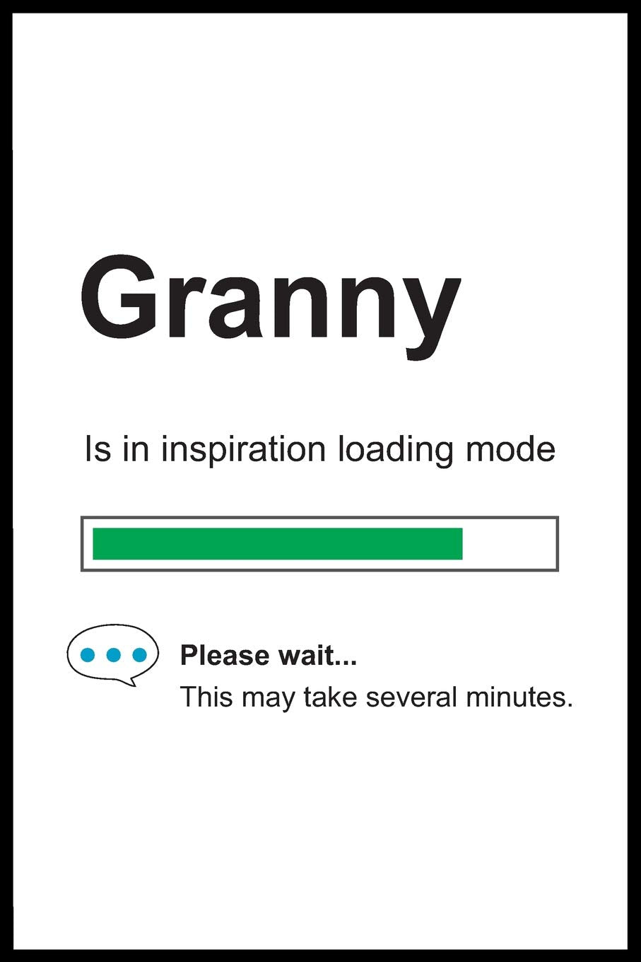 Granny is in Inspiration Loading Mode: 6" x 9" Notebook, Funny Blank Gag Multipurpose Jotter Log Book, Wide Ruled Lined Journal, Everyday Writing Pad for Female Friends and Family Books