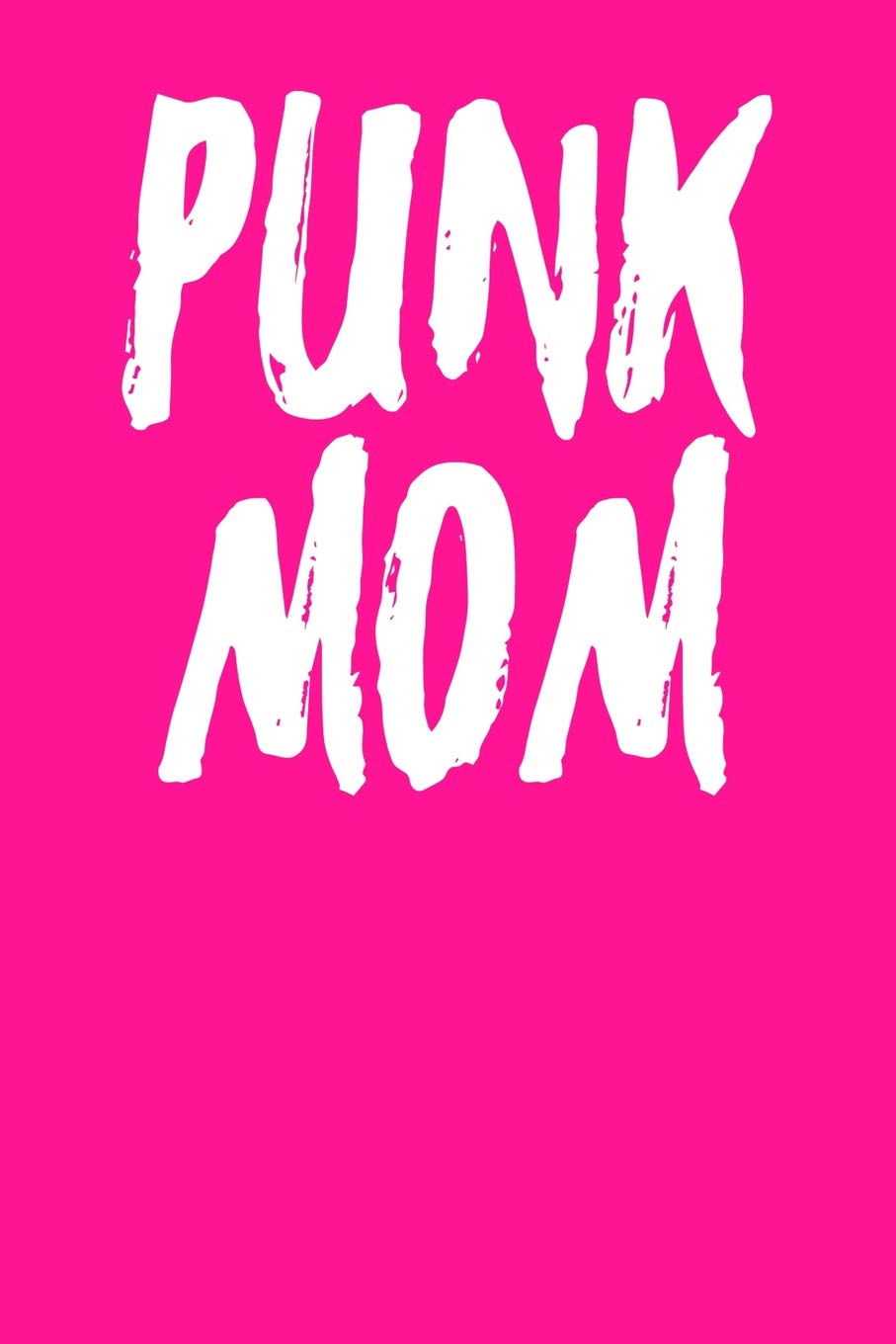 Punk Mom: Blank Recipe Page Notebook 6”x9” 120 Pages Arts & Music