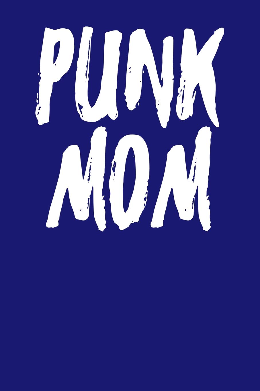 Punk Mom: Blank Recipe Page Notebook 6”x9” 120 Pages Arts & Music