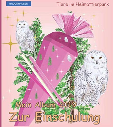 BROCKHAUSEN: Mein Album zur Einschulung 2019: Tiere im Heimattierpark (Schulanfang 2019, Band 8) Non-fiction