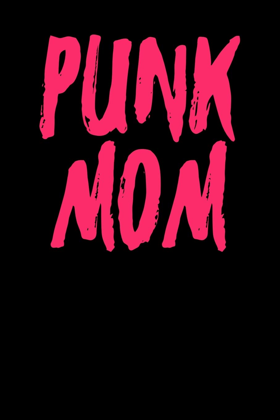 Punk Mom: Blank Recipe Page Notebook 6”x9” 120 Pages Arts & Music