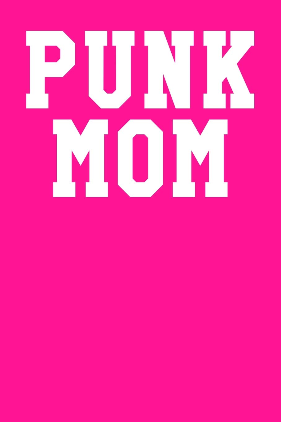 Punk Mom: Blank Recipe Page Notebook 6”x9” 120 Pages Arts & Music