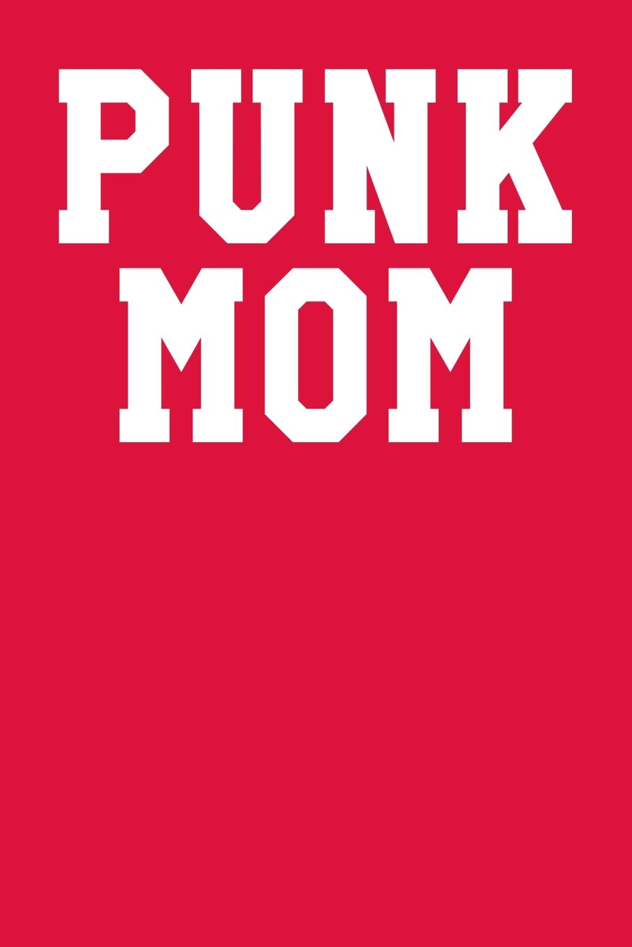 Punk Mom: Blank Recipe Page Notebook 6”x9” 120 Pages Arts & Music