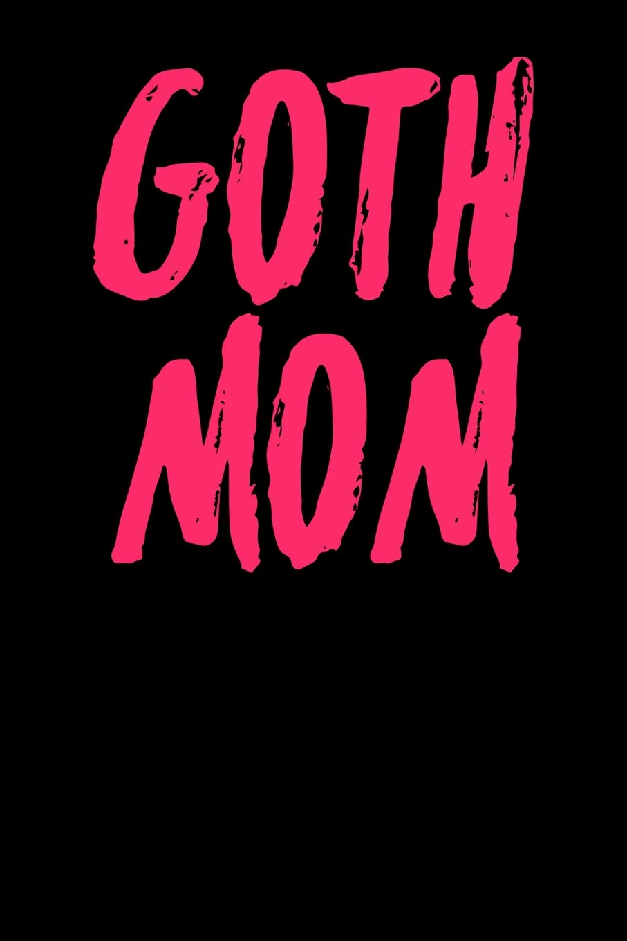 Goth Mom: Blank Recipe Page Notebook 6”x9” 120 Pages Arts & Music