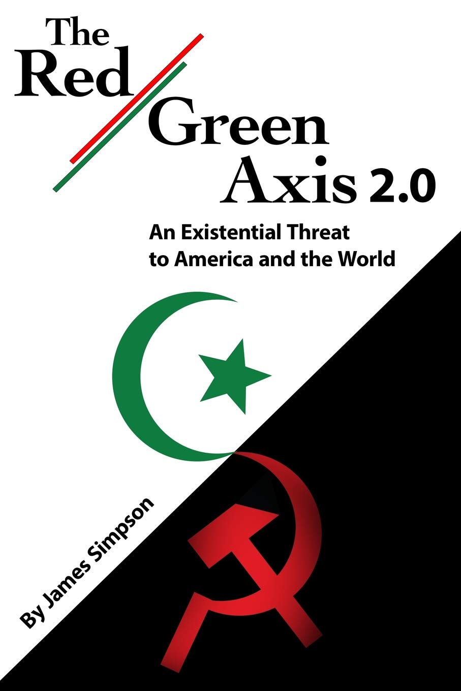 The Red-Green Axis 2.0: An Existential Threat to America and the World (Civilization Jihad Reader Series, Band 13) Social Sciences