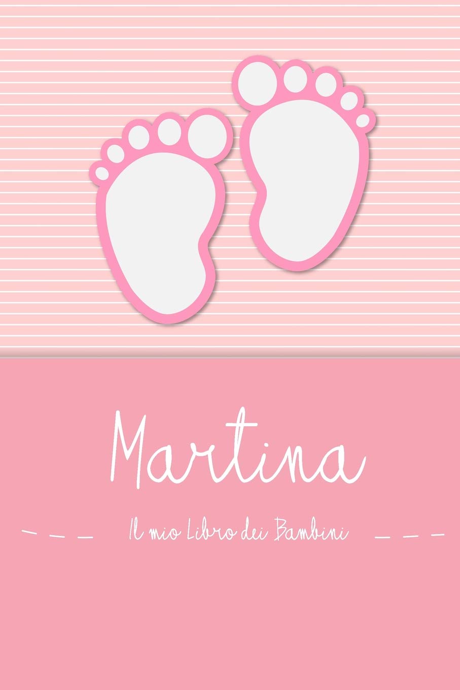 Martina - Il mio Libro dei Bambini: Il libro dei bambini personalizzato per Martina, come libro per genitori o diario, per testi, immagini, disegni, foto ... Parents & Children