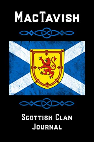 MacTavish Scottish Clan Journal: Scottish Surname Scotland Flag Celtic Notebook Blank Lined Book Memories