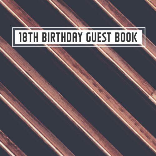 18th Birthday Guest Book: Guest Book For 18 yr Old Birthday Party - Elegant Keepsake Memory Book For Party Guests to Leave Signatures, Notes a - ... Guests to Leave Signatures, Notes and Wishes Parents & Children