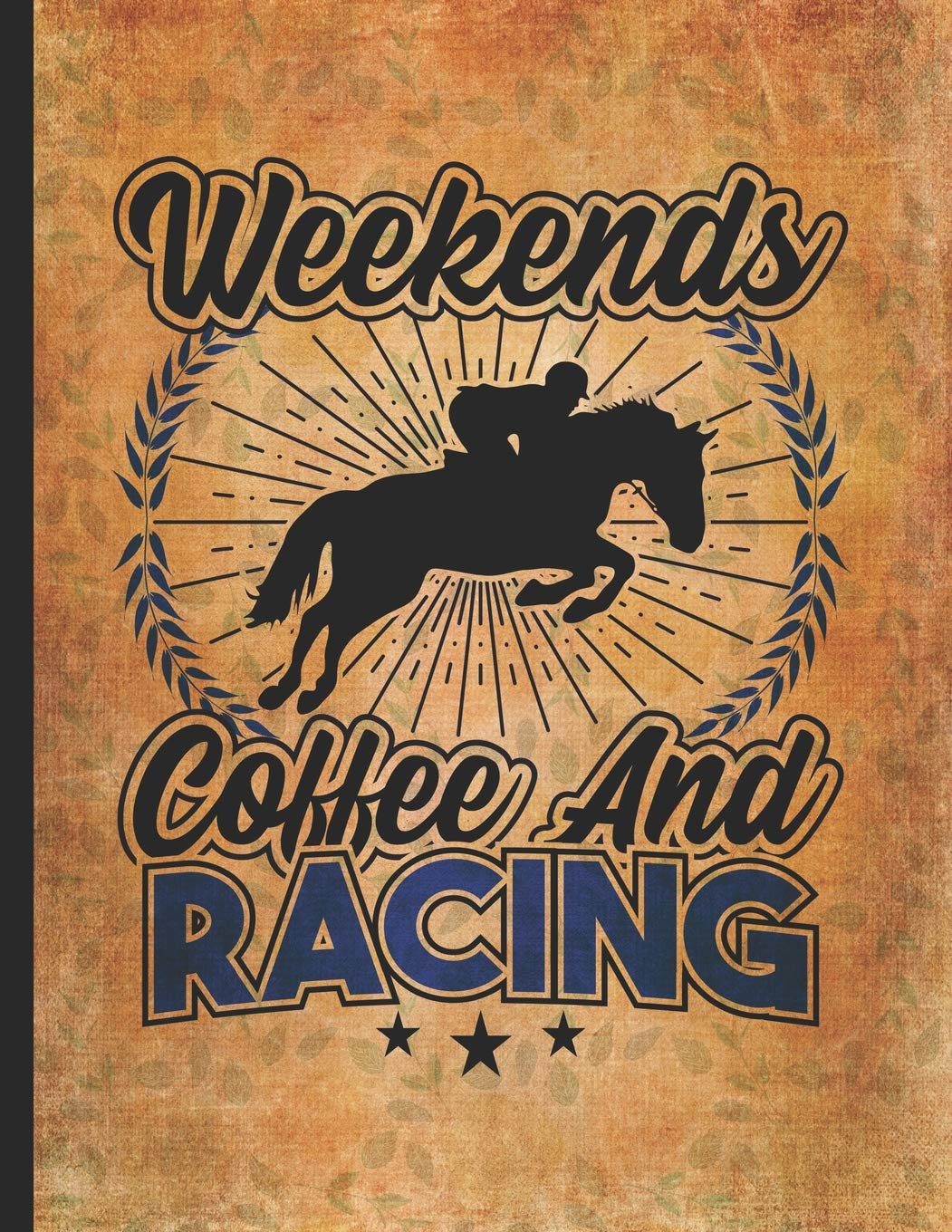 Horse Riding Lover: Funny Meme Weekends Coffee And Racing Horseback Riding Dotted Bullet Notebook Daily Journal Dot Grid Diary 8.5x11 Little cowgirl ... this gift. Horseback riding girl boy woman Learning & Reference