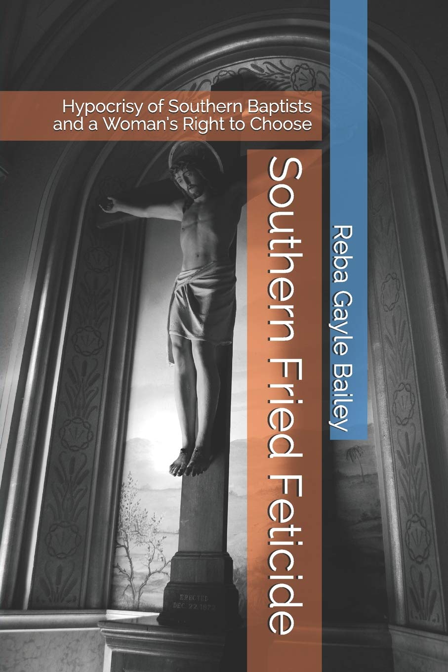 Southern Fried Feticide: Hypocrisy of Southern Baptists and a woman’s right to choose. Religion & Esotericism