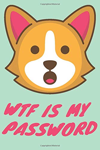 WTF is My Password: Internet Address and Password Logbook Keeper, Journal or Organizer Gift | Dog Password Book Computer Science