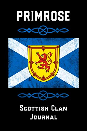 Primrose Scottish Clan Journal: Scottish Surname Scotland Flag Celtic Notebook Blank Lined Book Memories