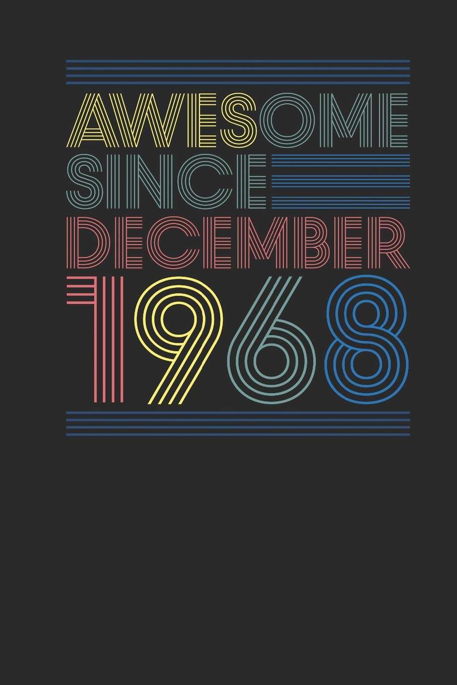 Awesome Since December 1968: Dotted Bullet Notebook – Happy Birthday Gift or Happy Anniversary Gift Idea Essays & Short Stories