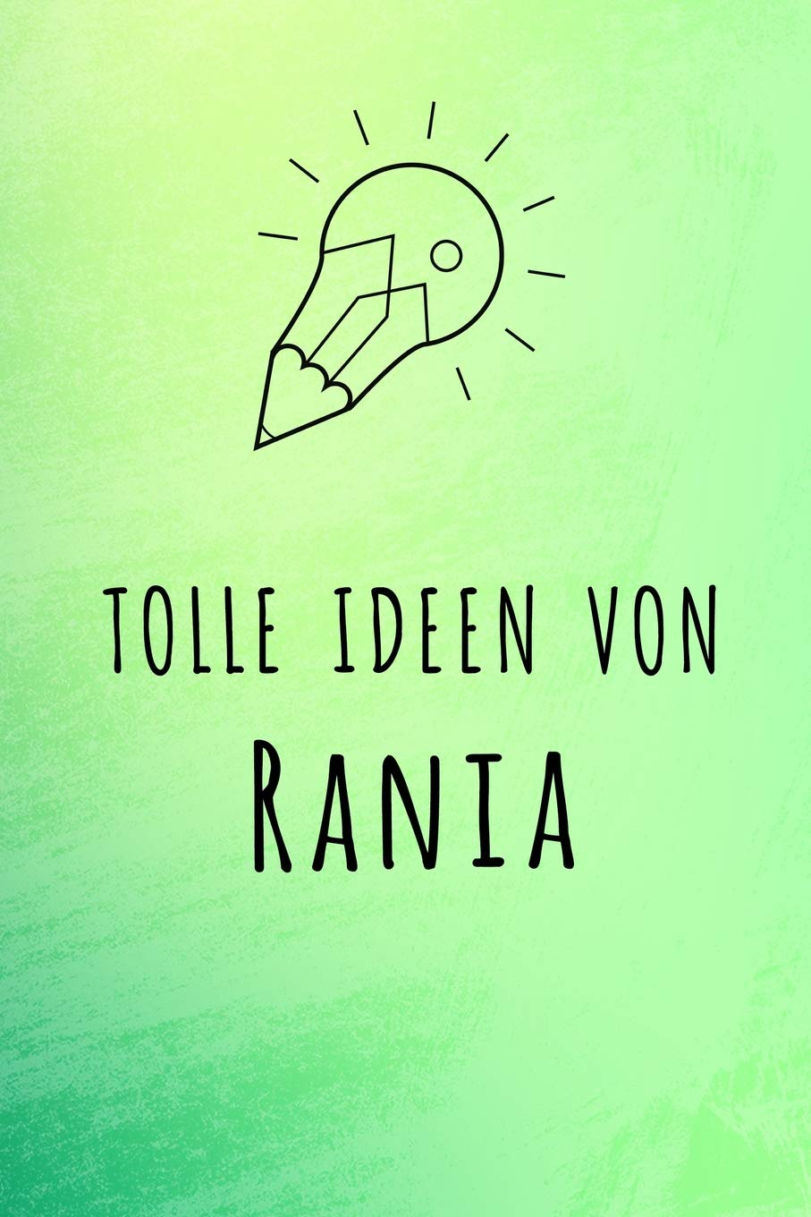 Tolle Ideen von Rania: Liniertes Notizbuch für deinen Vornamen Books