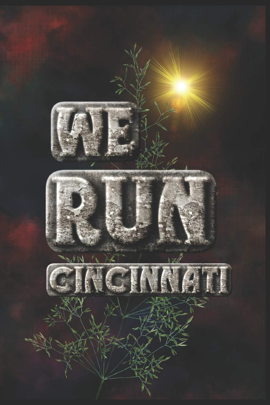 We Run Cincinnati: Half Marathon Training Diary (Run This City, Band 11) Health, Nutrition & Fitness