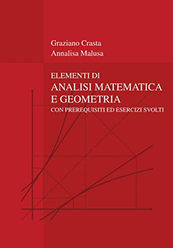 Elementi di Analisi Matematica e Geometria: con prerequisiti ed esercizi svolti book