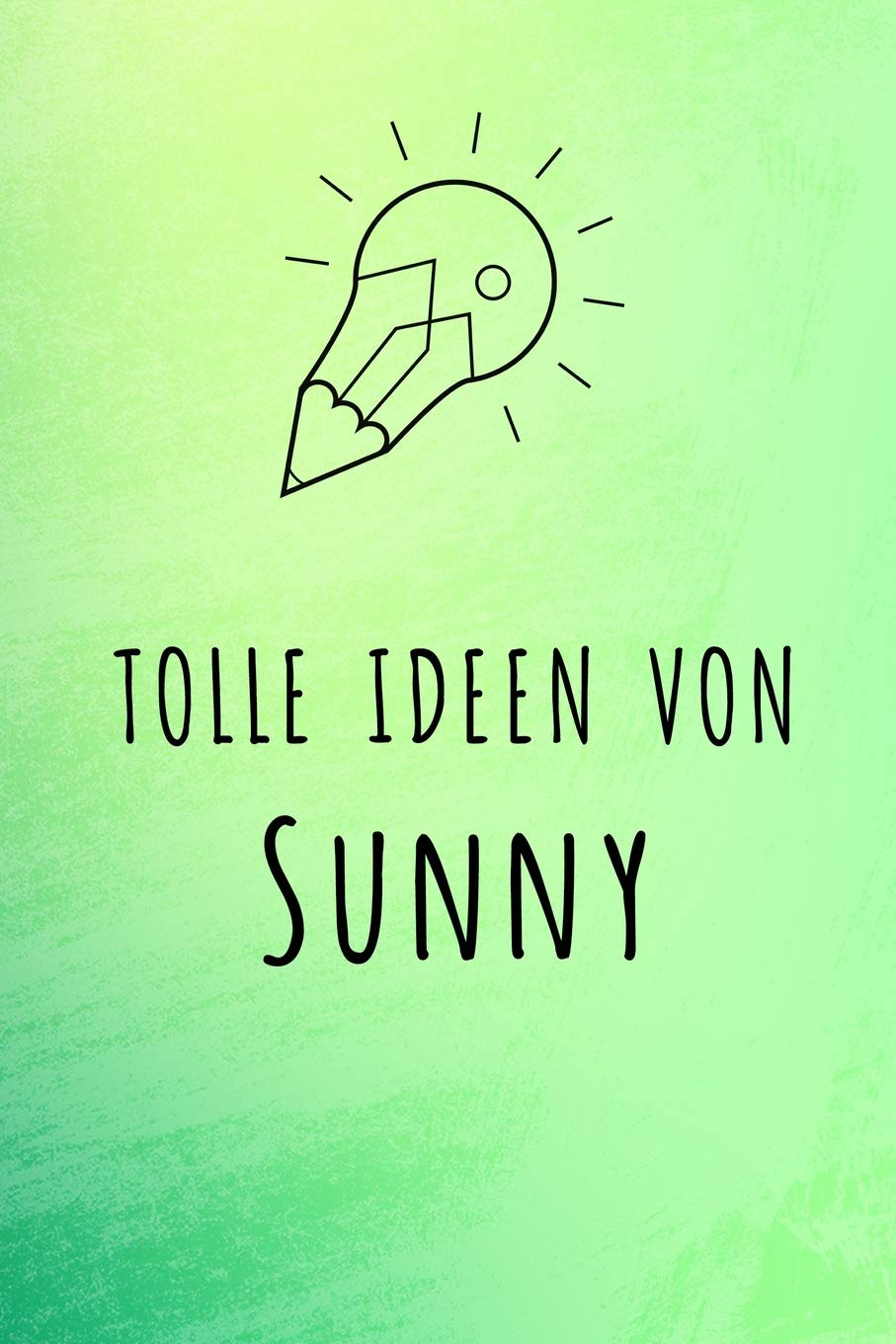 Tolle Ideen von Sunny: Liniertes Notizbuch für deinen Vornamen Books