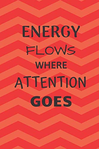 Energy Flows Where Attention Goes: Journal | Notebook | 110 Blank Pages 6x9 inches (Elevation Journals, Band 6) Health, Nutrition & Fitness