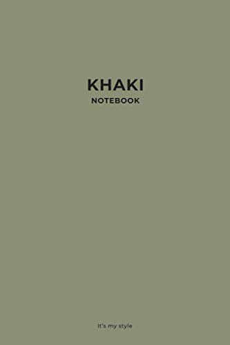 Khaki Notebook It’s my style: Stylish Khaki Color Notebook for You. Simple Perfect Dot Grid Journal for Writing, Planning, Drawing and Dreaming. (Color Notebooks, Band 1) Film, Art & Culture