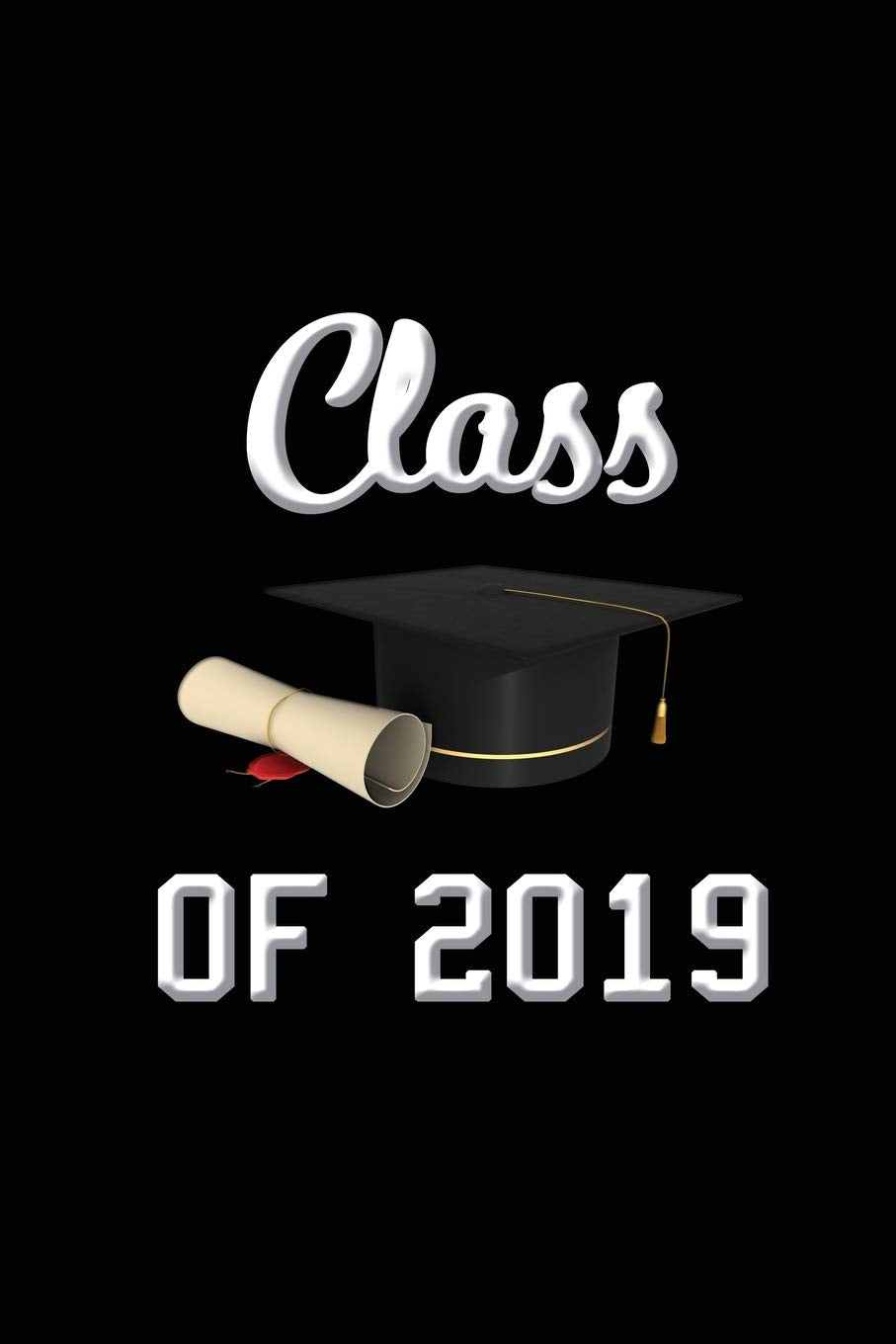 Class of 2019: Blank Lined 6x9 Notebook / Journal / logbook for your favorite students and Friends as Perfect Graduation Gift/ High School College ... to a card) for Keepsake & Memories Reference Books