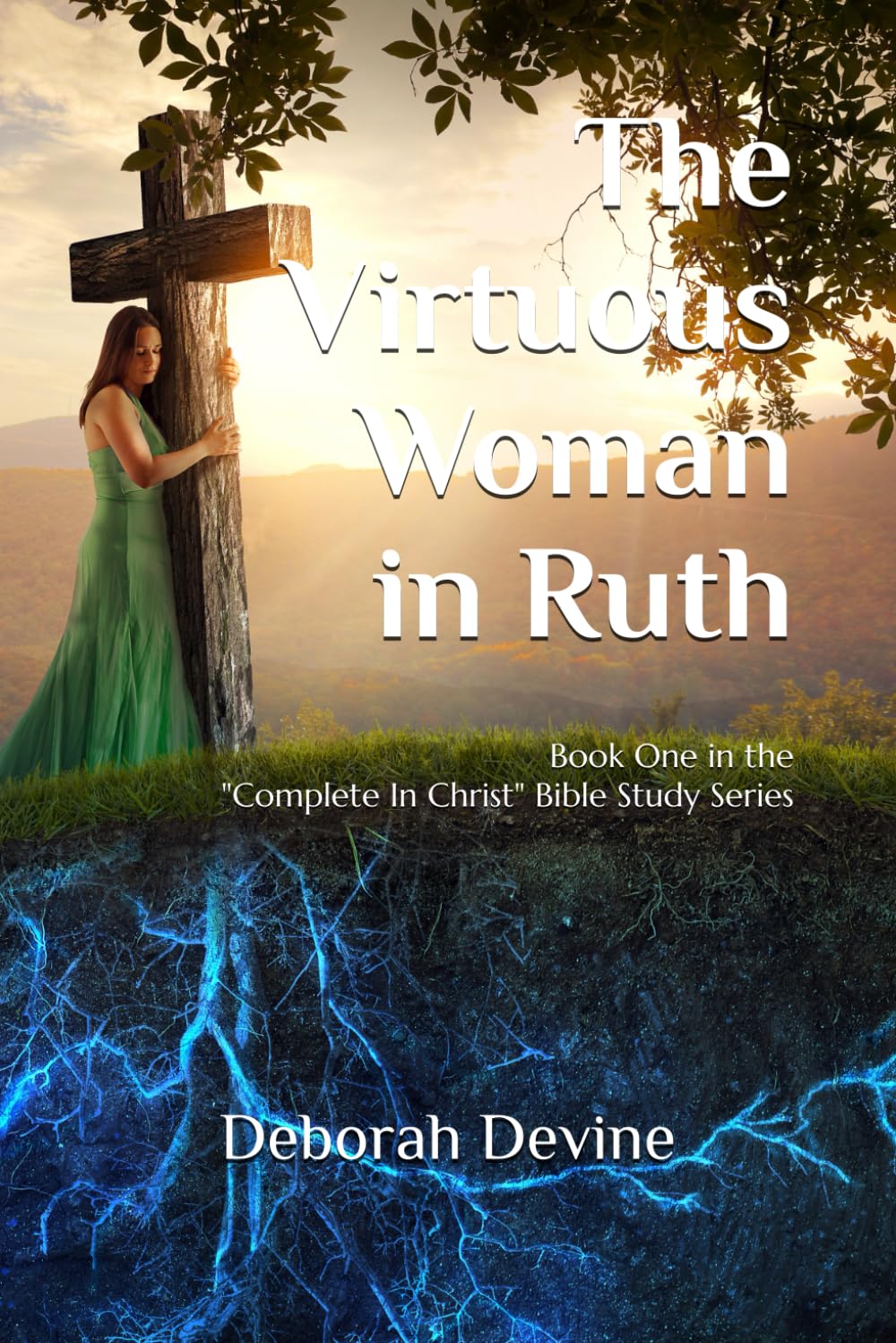 The Virtuous Woman in Ruth (Complete In Christ: A Virtous Woman Bible Study Series, Band 1) Religion & Esotericism