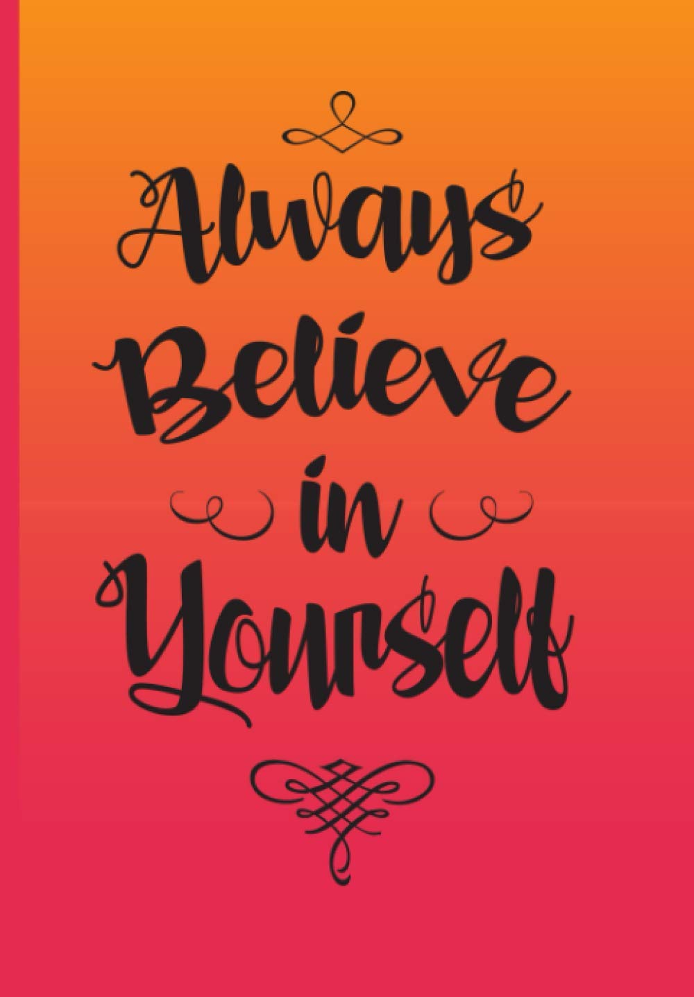 Always Believe in Yourself: Undated Daily Planner for Women to Increase Productivity and Achieve Goals Reference Books