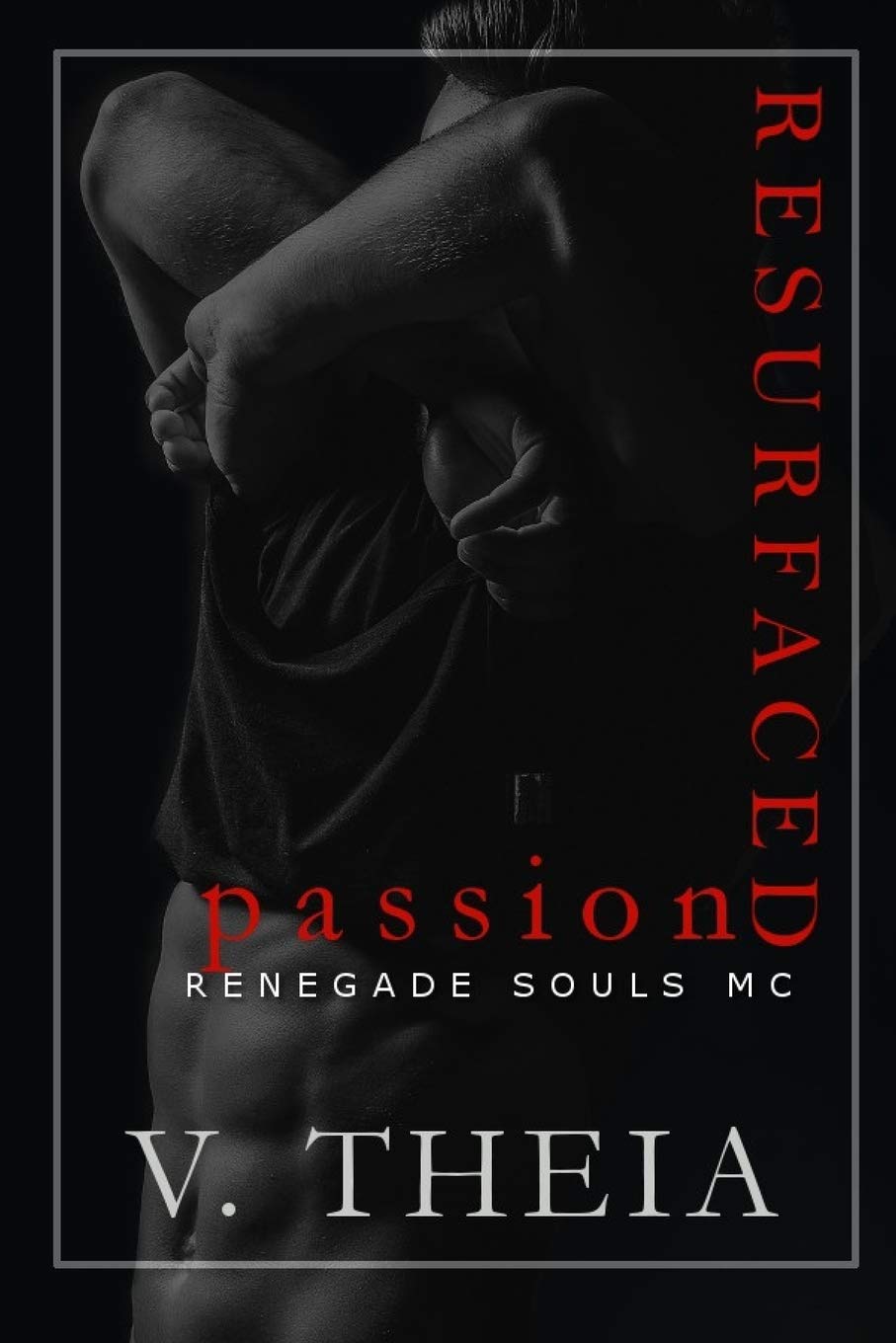 Resurfaced Passion (Renegade Souls MC Romance Saga, Band 6) New Adult