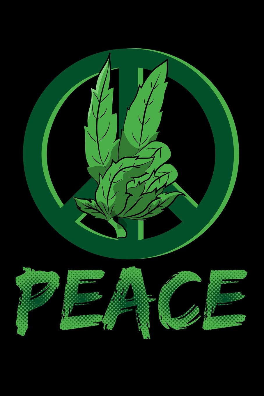 Notebook: Marijuana Leaves Peace Sign Pot Weed Smoker Black Lined Journal Notebook Writing Diary - 120 Pages 6 x 9 Books