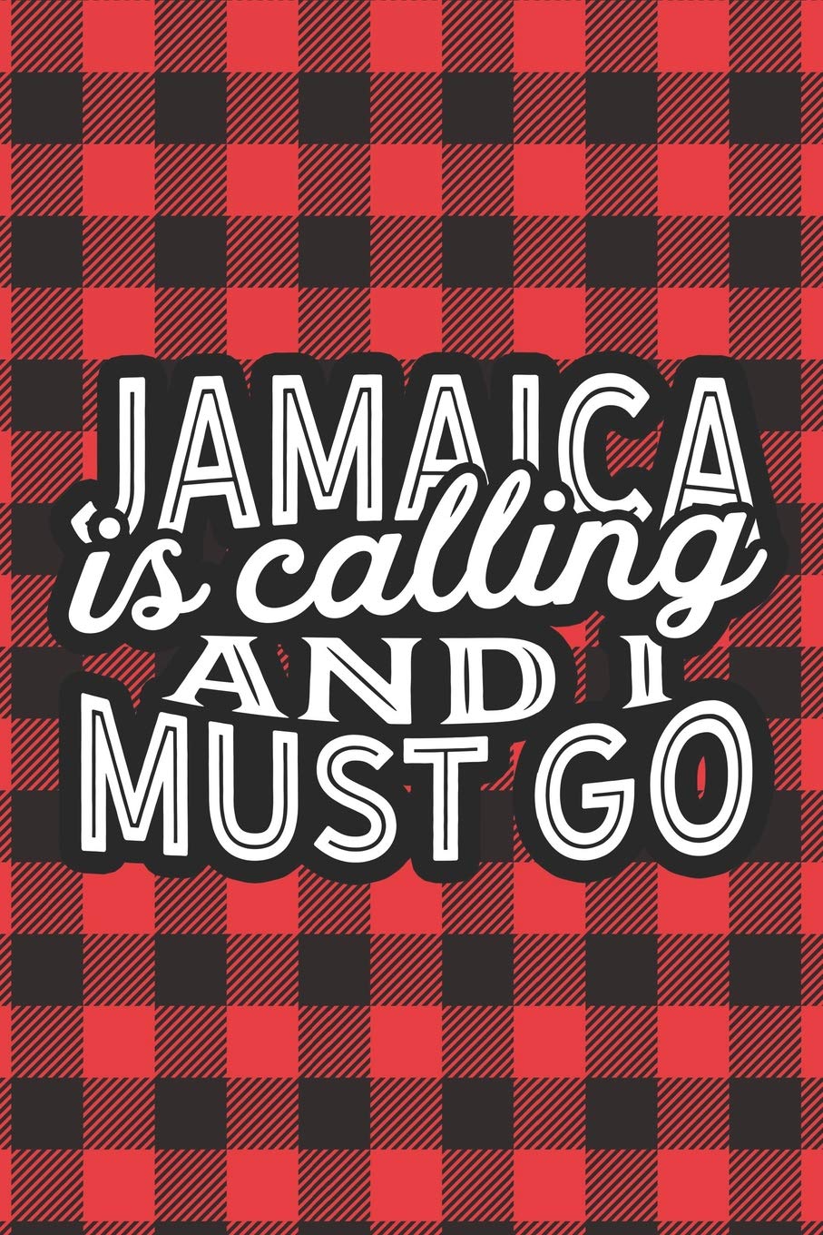 Jamaica Is Calling And I Must Go: A Blank Lined Journal for Sightseers Or Travelers Who Love This Country. Makes a Great Travel Souvenir. Travel