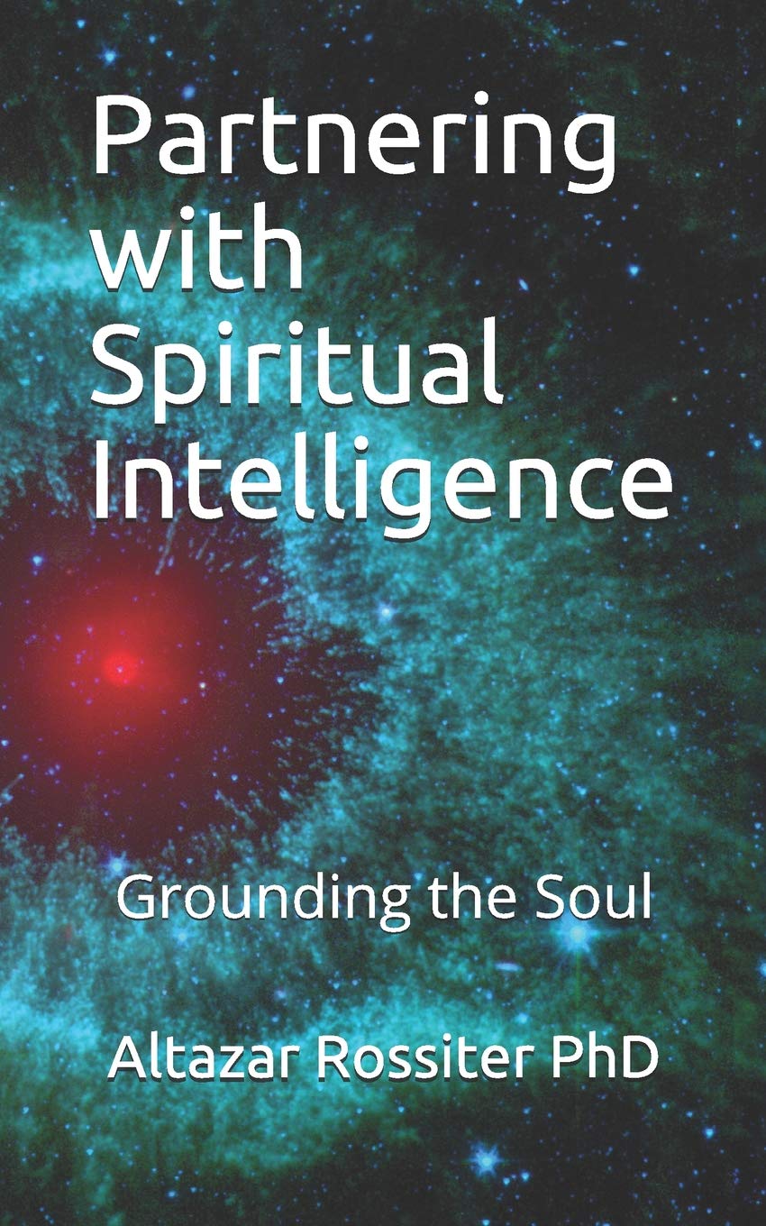 Partnering with Spiritual Intelligence: Grounding the Soul Religion & Esotericism