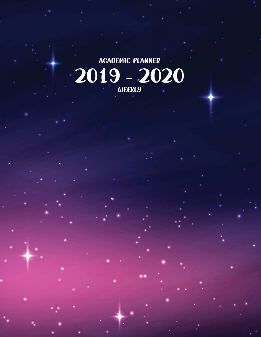 Academic Planner 2019 - 2020 Weekly: July 1, 2019 - December 31, 2020 | 18 Months | Priorities and To Do Column | Large 8.5" x 11" | Light Pink Galaxy Stars (Space Wonders, Band 28) Books
