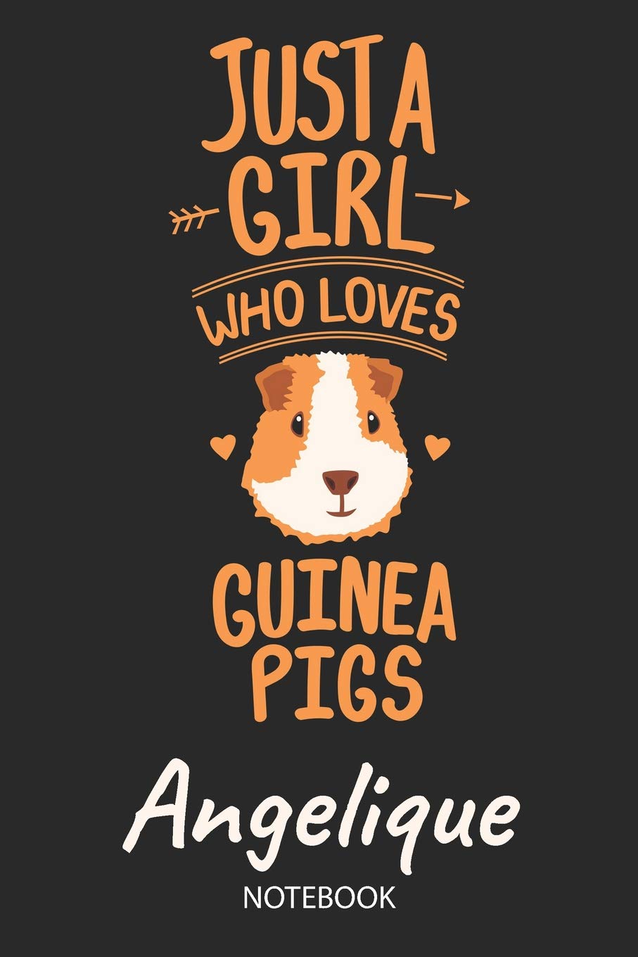 Just A Girl Who Loves Guinea Pigs - Angelique - Notebook: Cute Blank Ruled Personalized & Customized Name School Notebook Journal for Girls & Women. ... Back To School, Birthday, Christmas. Pets