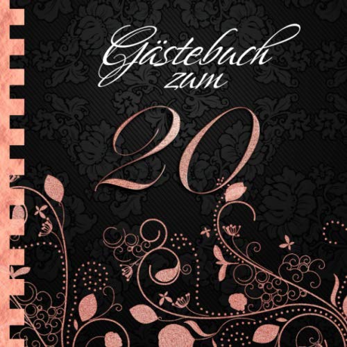 Gästebuch: Zum 20. Geburtstag I Edles Cover in Schwarz & Rose Gold I für 60 Gäste I für geschriebene Glückwünsche und die schönsten Fotos I Softcover ... zum Geburtstag I Deko 20. Geburtstag Rosegold Non-fiction