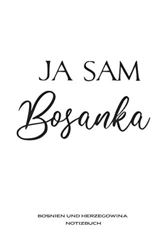 Ja sam Bosanka / Bosnien und Herzegowina / Notizbuch: Notizbuch /Bullet Journal, Tage-/ Notizbuch | 110 Seiten | 6x9 Zoll Format (ca.DIN A5) | gepunket | dotted | punktkariert | dot grid Novels & Short Stories